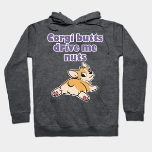 Corgi Butts Drive me Nuts! Hoodie